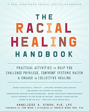 the racial healing handbook practical activities to help you challenge privilege confront systemic racism and