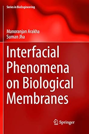 interfacial phenomena on biological membranes 1st edition manoranjan arakha ,suman jha 3319892479,