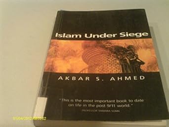 islam under siege living dangerously in a post honor world 1st edition akbar s ahmed 0745622100,