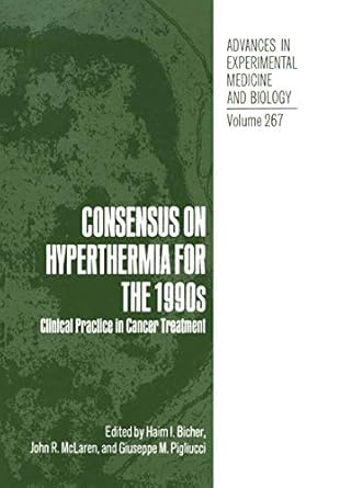 consensus on hyperthermia for the 1990s clinical practice in cancer treatment 1st edition haim i bicher ,john