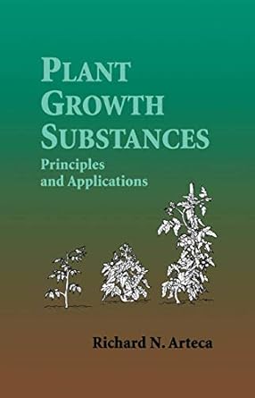 plant growth substances principles and applications 1st edition richard n n arteca 1441947213, 978-1441947215