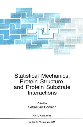 statistical mechanics protein structure and protein substrate interactions 1st edition sebastian doniach