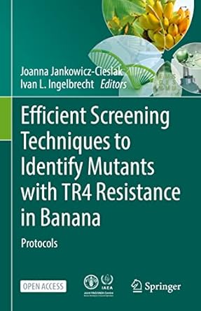 efficient screening techniques to identify mutants with tr4 resistance in banana protocols 1st edition joanna