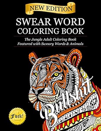 swear word coloring book the jungle adult coloring book featured with sweary words and animals 1st edition