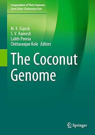 the coconut genome 1st edition m k rajesh ,s v ramesh ,lalith perera ,chittaranjan kole 3030766489,