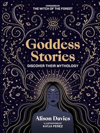goddess stories discover their mythology 1st edition alison davies ,katja perez 0711283249, 978-0711283244