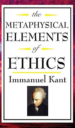 the metaphysical elements of ethics 1st edition immanuel kant 1515436845, 978-1515436843