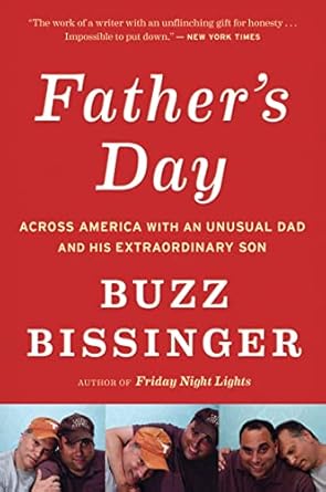 fathers day across america with an unusual dad and his extraordinary son 1st edition buzz bissinger