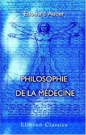 philosophie de la medecine 1st edition theophile charles emmanuel edouard auber 0543912205, 978-0543912206