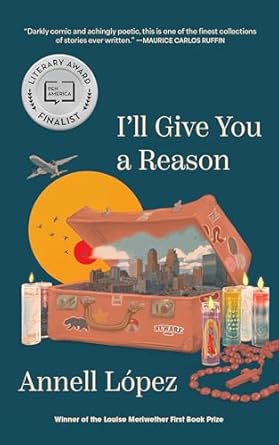 ill give you a reason stories 1st edition annell lopez 1558613129, 978-1558613126