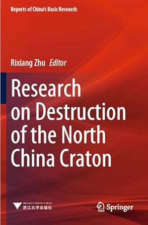 research on destruction of the north china craton 1st edition rixiang zhu 9819960487, 978-9819960484