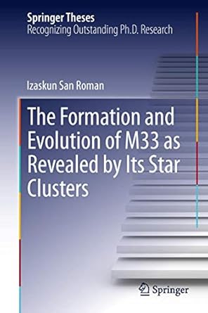 the formation and evolution of m33 as revealed by its star clusters 1st edition izaskun san roman 1461473268,