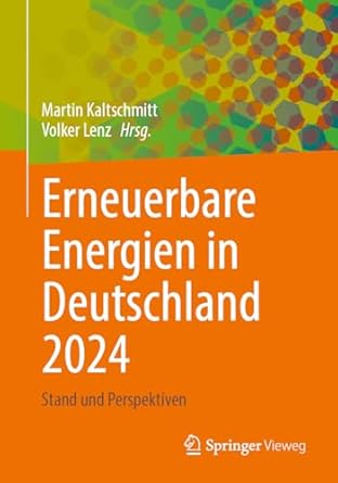 erneuerbare energien in deutschland 2024 stand und perspektiven 1st edition martin kaltschmitt ,volker lenz