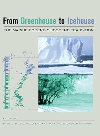 from greenhouse to icehouse 1st edition elizabeth nesbitt ,donald r prothero ,linda c ivany ,elizabeth a