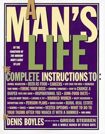 a mans life the complete instructions 1st edition denis boyles 0060951419, 978-0060951412