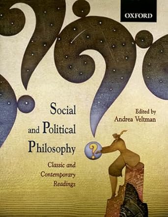 social and political philosophy classic and contemporary readings 1st edition andrea veltman 0195424298,