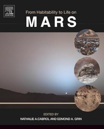 from habitability to life on mars 1st edition nathalie a cabrol ,edmond a grin 0128099356, 978-0128099353