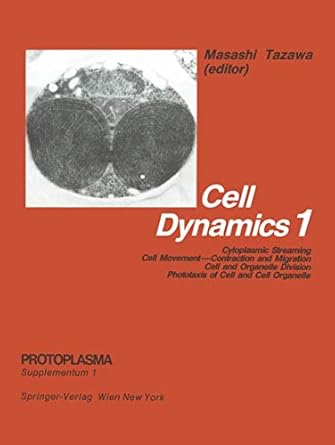 cell dynamics cytoplasmic streaming cell movement contraction and migration cell and organelle division