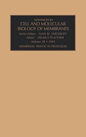 membrane traffic in protozoa part a 1st edition h plattner 1559386282, 978-1559386289