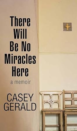 there will be no miracles here 1st edition casey gerald 1643580825, 978-1643580821
