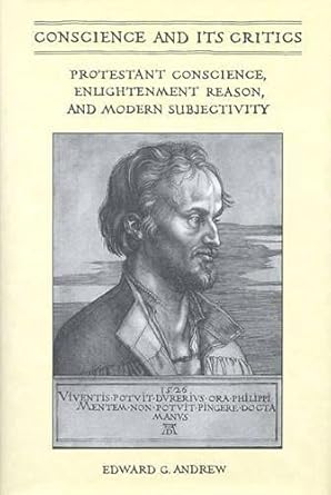 conscience and its critics protestant conscience enlightenment reason and modern subjectivity 1st edition