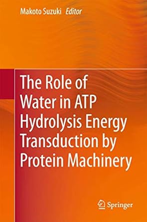the role of water in atp hydrolysis energy transduction by protein machinery 1st edition makoto suzuki