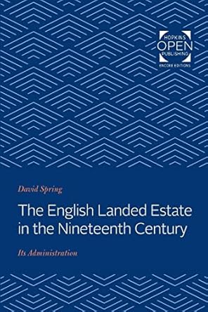 the english landed estate in the nineteeth century its administration 1st edition david spring 1421433516,