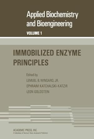 immobilized enzyme principles applied biochemistry and bioengineering vol 1 1st edition lemuel b wingard