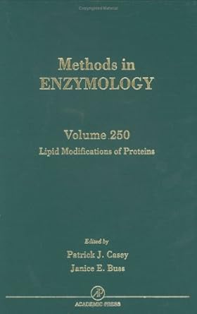 lipid modifications of proteins 1st edition john n abelson ,melvin i simon ,patrick j casey ,janice e buss
