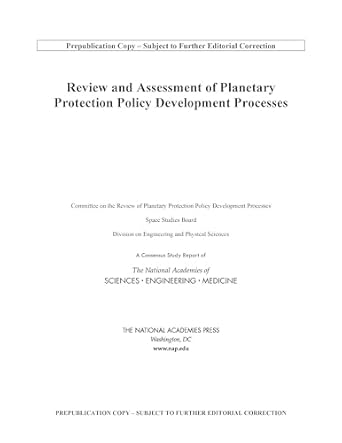 review and assessment of planetary protection policy development processes 1st edition and medicine national