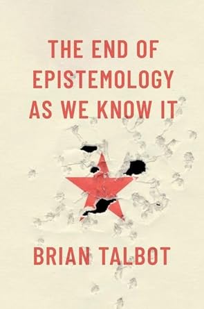 the end of epistemology as we know it 1st edition brian talbot 0197743633, 978-0197743638