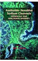 amiloride sensitive sodium channels physiology and functional diversity 1st edition dale j benos ,douglas m