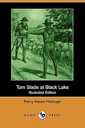 tom slade at black lake 1st edition percy keese fitzhugh ,howard l hastings 1406581356, 978-1406581355