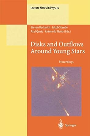 disks and outflows around young stars proceedings of a conference honouring hans elsasser held at heidelberg
