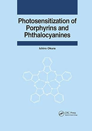 photosensitization of porphyrins and phthalocyanines 1st edition ichiro okura 036739698x, 978-0367396985