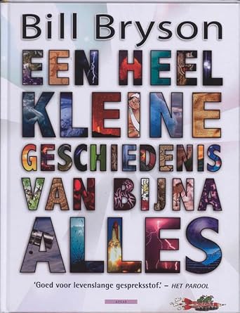 een heel kleine geschiedenis van bijna alles 1st edition bill bryson 9045008750, 978-9045008752