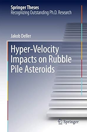 hyper velocity impacts on rubble pile asteroids 1st edition jakob deller 3319479849, 978-3319479842