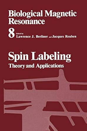 spin labeling theory and applications 1st edition j reuben l j berliner lawrence j berliner 030643072x,
