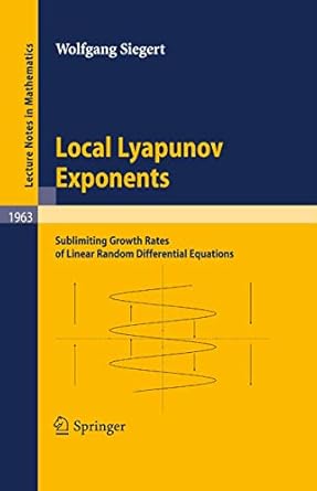 local lyapunov exponents sublimiting growth rates of linear random differential equations 1st edition