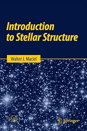 introduction to stellar structure 1st edition walter j maciel 3319161415, 978-3319161419