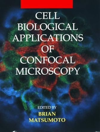 cell biological applications of confocal microscopy 1st edition brian matsumoto ,leslie wilson ,paul t