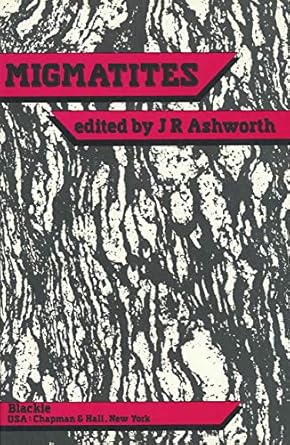 migmatites 1st edition j r ashworth 146129438x, 978-1461294382