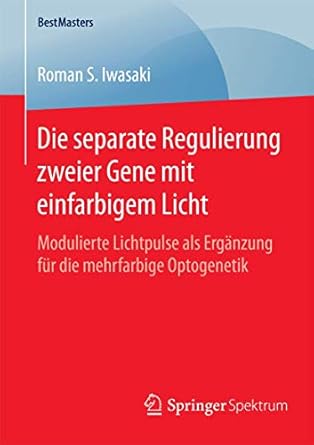 die separate regulierung zweier gene mit einfarbigem licht modulierte lichtpulse als erganzung fur die