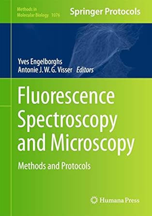 fluorescence spectroscopy and microscopy methods and protocols 1st edition yves engelborghs ,antonie j w g