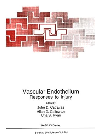 vascular endothelium responses to injury 1st edition allan d callow ,john d catravas ,una s ryan 1461380138,