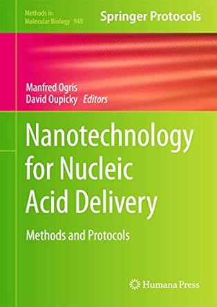 nanotechnology for nucleic acid delivery methods and protocols 1st edition manfred ogris ,david oupicky