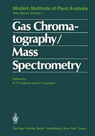 gas chromatography/mass spectrometry 1st edition hans ferdinand linskens ,john f jackson ,r s bandurski ,g