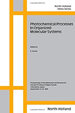 photochemical processes in organized molecular systems proceedings 1st edition kenichi honda 0444888780,