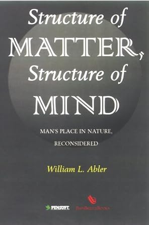 structure of matter structure of mind mans place in nature reconsidered 1st edition william l abler