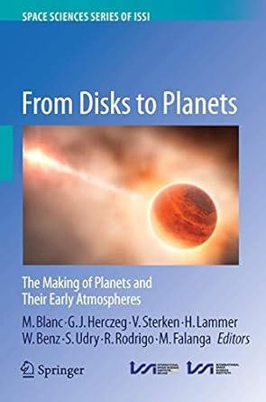from disks to planets the making of planets and their early atmospheres 1st edition michel blanc ,gregory j